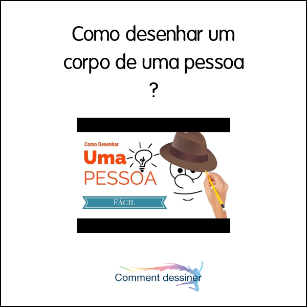 Como Desenhar Um Corpo De Uma Pessoa Como Desenhar 7317